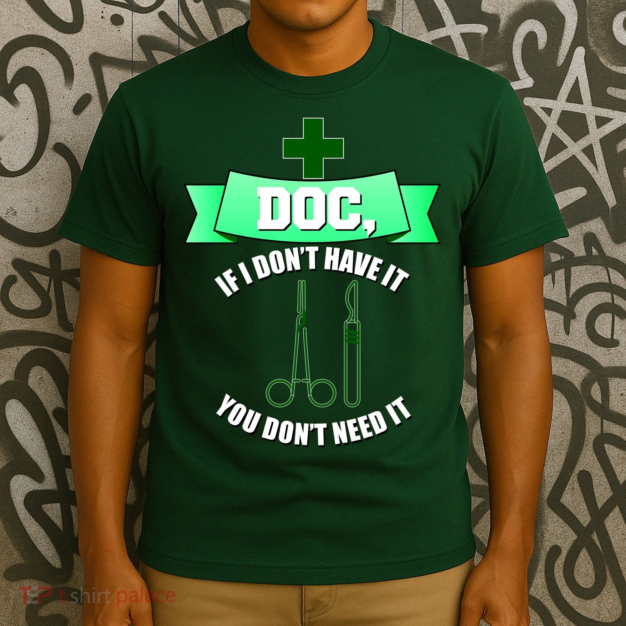 If I Don't Have It You Don't Need It Surgical Tech T-Shirt