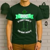 If I Don't Have It You Don't Need It Surgical Tech T-Shirt thumb 6