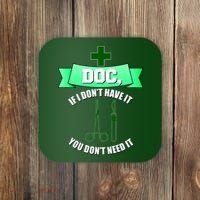 If I Don't Have It You Don't Need It Surgical Tech Coaster thumb 0