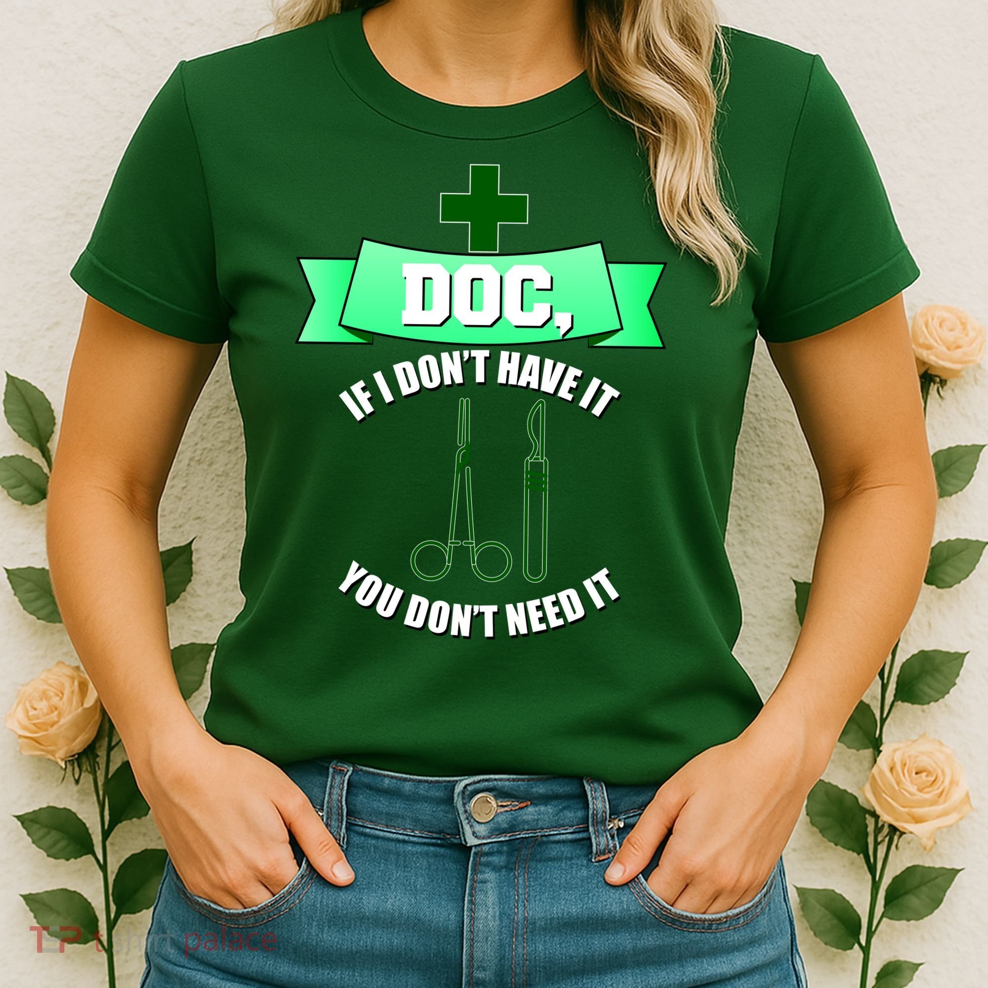 If I Don't Have It You Don't Need It Surgical Tech Women's T-Shirt