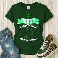If I Don't Have It You Don't Need It Surgical Tech Women's T-Shirt thumb 3