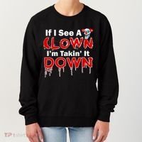 If I See A Clown I'm Takin' It Down Funny Women's Sweatshirt thumb 0