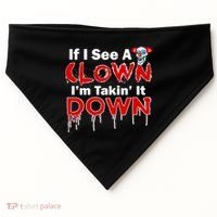 If I See A Clown I'm Takin' It Down Funny USA-Made Doggie Bandana thumb 0