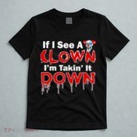 If I See A Clown I'm Takin' It Down Funny T-Shirt thumb 5