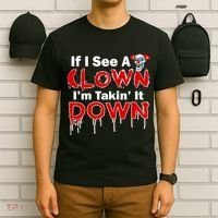 If I See A Clown I'm Takin' It Down Funny T-Shirt thumb 6
