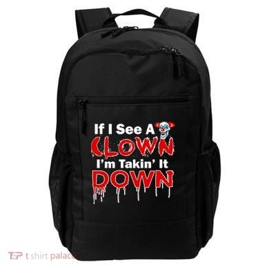 If I See A Clown I'm Takin' It Down Funny Backpack