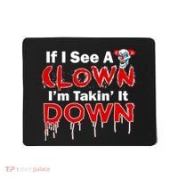 If I See A Clown I'm Takin' It Down Funny Mousepad thumb 0