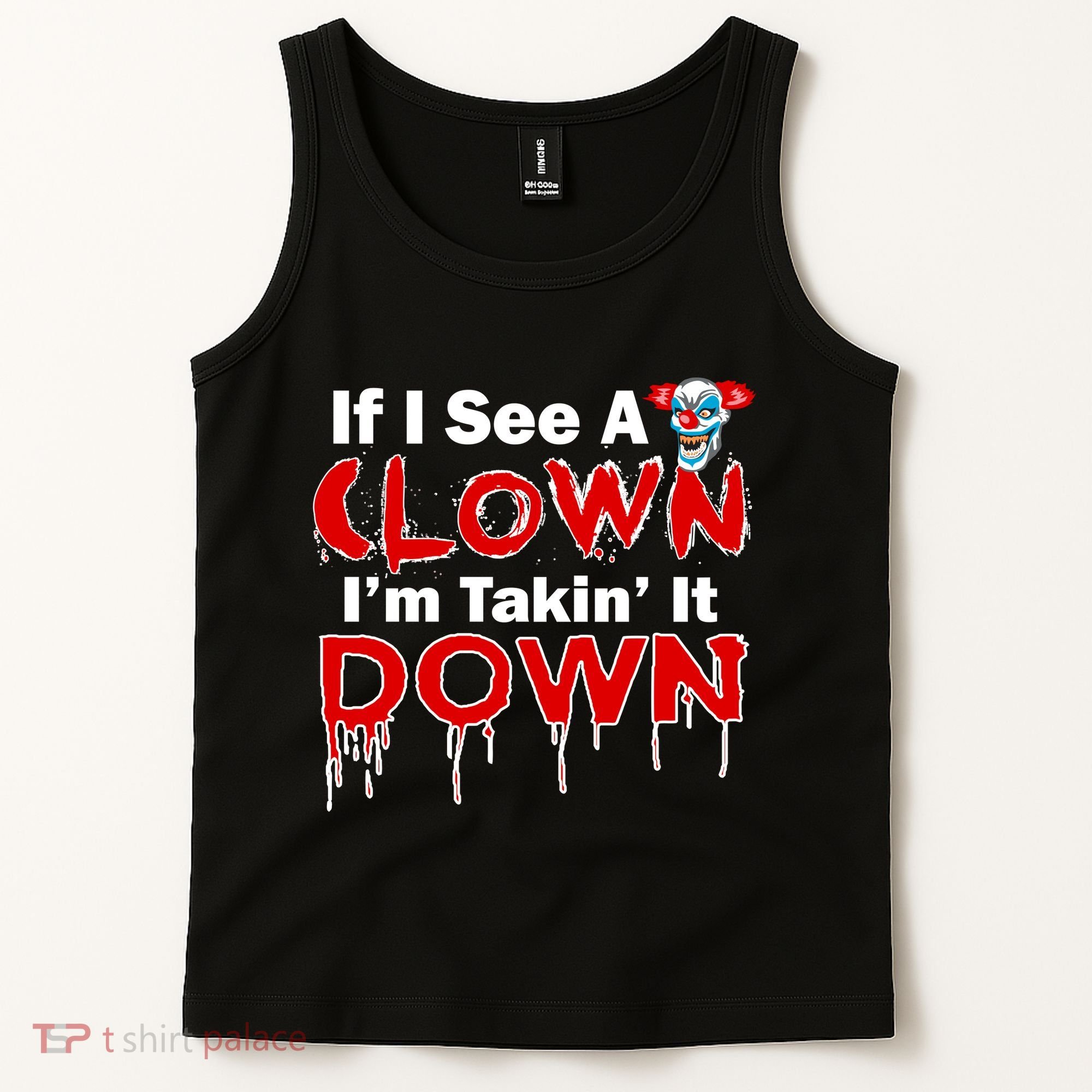 If I See A Clown I'm Takin' It Down Funny Tank Top