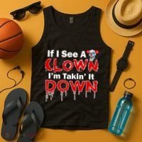 If I See A Clown I'm Takin' It Down Funny Tank Top thumb 4