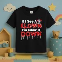 If I See A Clown I'm Takin' It Down Funny Toddler T-Shirt thumb 3
