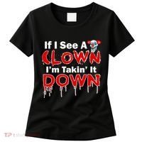 If I See A Clown I'm Takin' It Down Funny Women's T-Shirt thumb 0