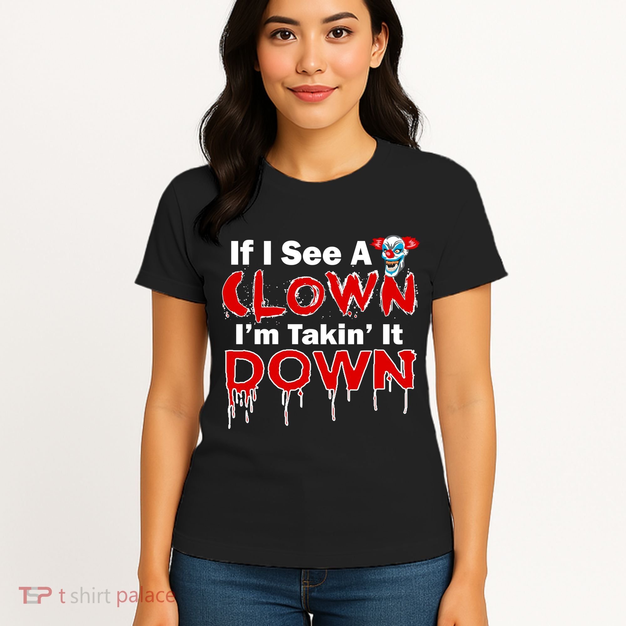 If I See A Clown I'm Takin' It Down Funny Women's T-Shirt