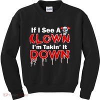 If I See A Clown I'm Takin' It Down Funny Kids Sweatshirt thumb 0