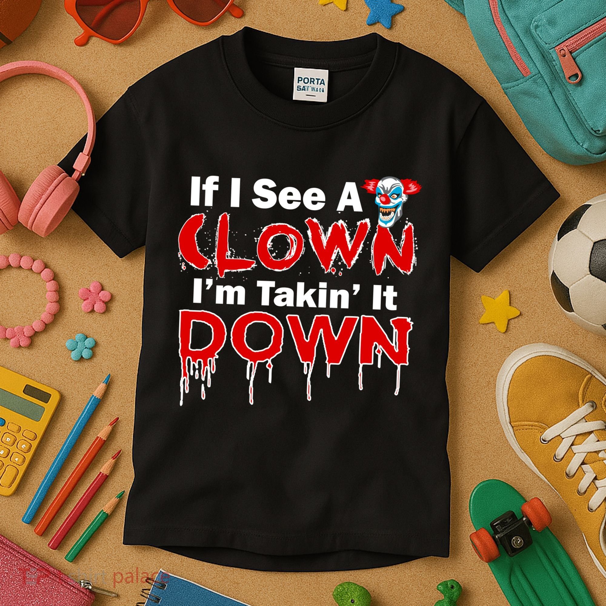 If I See A Clown I'm Takin' It Down Funny Kids T-Shirt