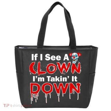 If I See A Clown I'm Takin' It Down Funny Tote Bag
