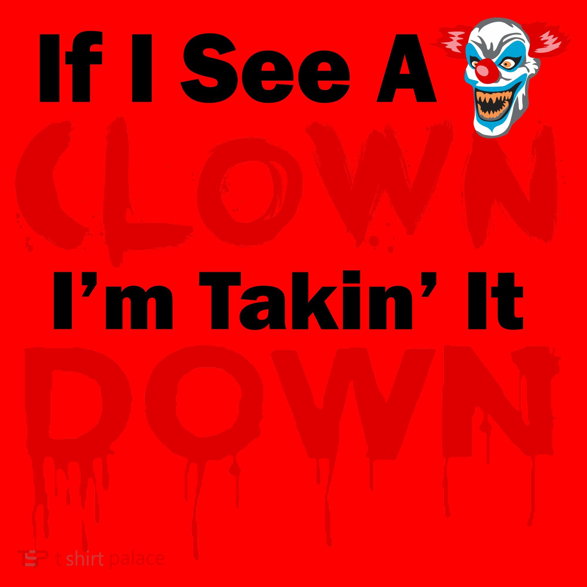 If I See A Clown I'm Takin' It Down Funny Santa Hat