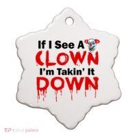 If I See A Clown I'm Takin' It Down Funny Ceramic Ornament thumb 0