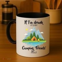 If I'm Drunk It's My Camping Friends Fault Coffee Mug thumb 4