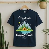 If I'm Drunk It's My Camping Friends Fault T-Shirt thumb 2