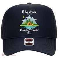 If I'm Drunk It's My Camping Friends Fault Hat thumb 0