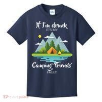 If I'm Drunk It's My Camping Friends Fault Kids T-Shirt thumb 0
