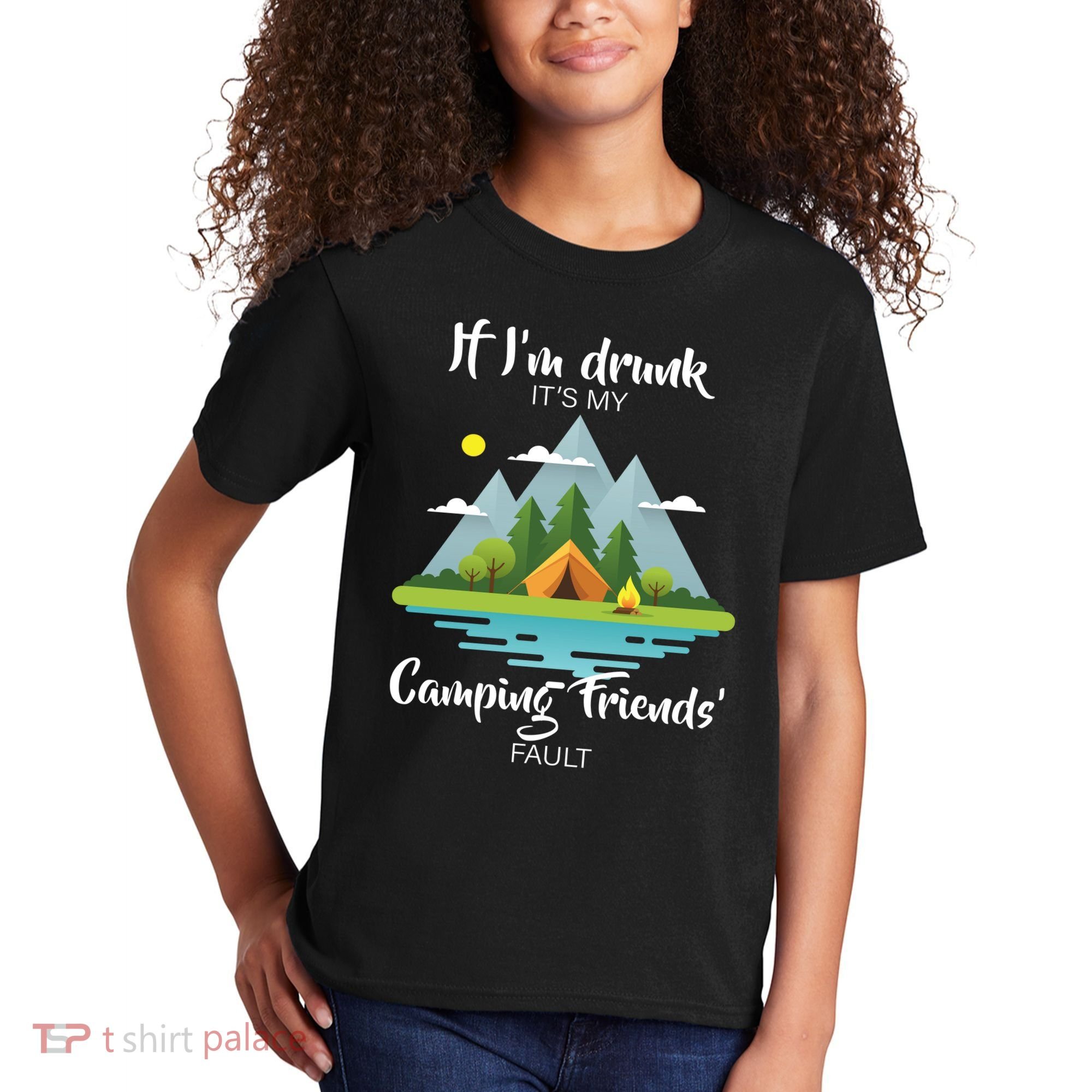 If I'm Drunk It's My Camping Friends Fault Kids T-Shirt