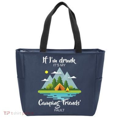If I'm Drunk It's My Camping Friends Fault Tote Bag