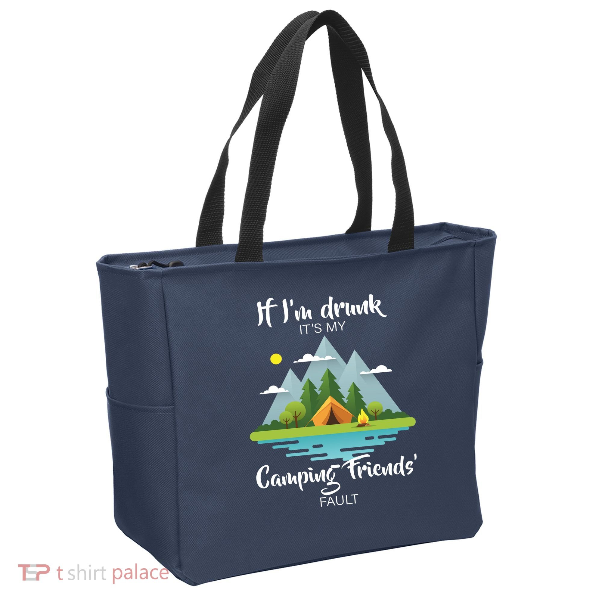 If I'm Drunk It's My Camping Friends Fault Tote Bag