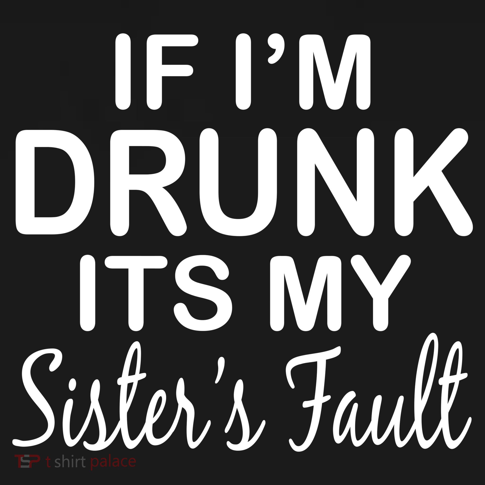 If I'm Drunk It's My Sister's Fault Doggie Tank