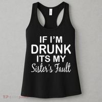 If I'm Drunk It's My Sister's Fault Women's Tank Top thumb 3