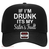 If I'm Drunk It's My Sister's Fault Hat thumb 0