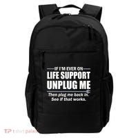 If I'm Ever On Life Support Unplug Me Then Plug Me Back In Backpack thumb 0