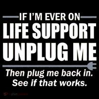 If I'm Ever On Life Support Unplug Me Then Plug Me Back In Ornament thumb 1