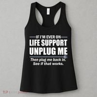 If I'm Ever On Life Support Unplug Me Then Plug Me Back In Women's Tank Top thumb 3