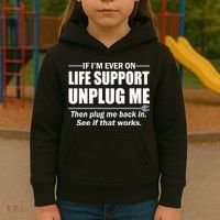 If I'm Ever On Life Support Unplug Me Then Plug Me Back In Kids Hoodie thumb 3