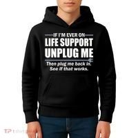 If I'm Ever On Life Support Unplug Me Then Plug Me Back In Kids Hoodie thumb 4