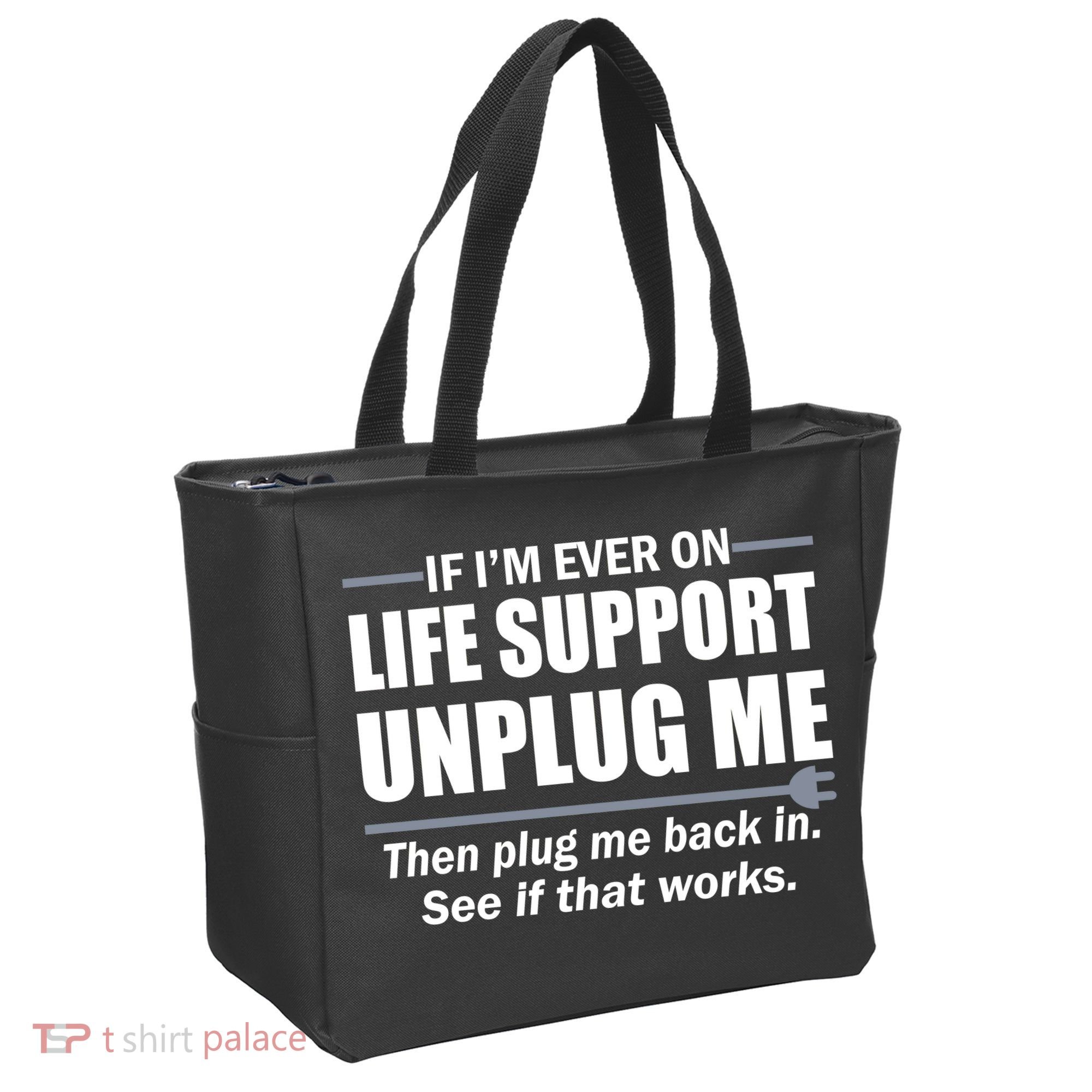 If I'm Ever On Life Support Unplug Me Then Plug Me Back In Tote Bag