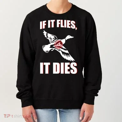 If It Flies It dies Women's Sweatshirt