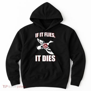 If It Flies It dies Hoodie