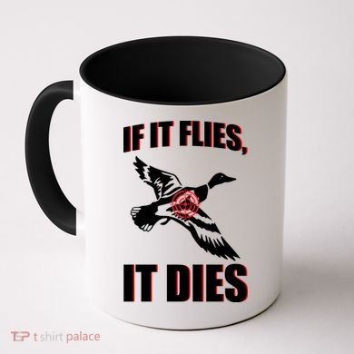 If It Flies It dies Coffee Mug