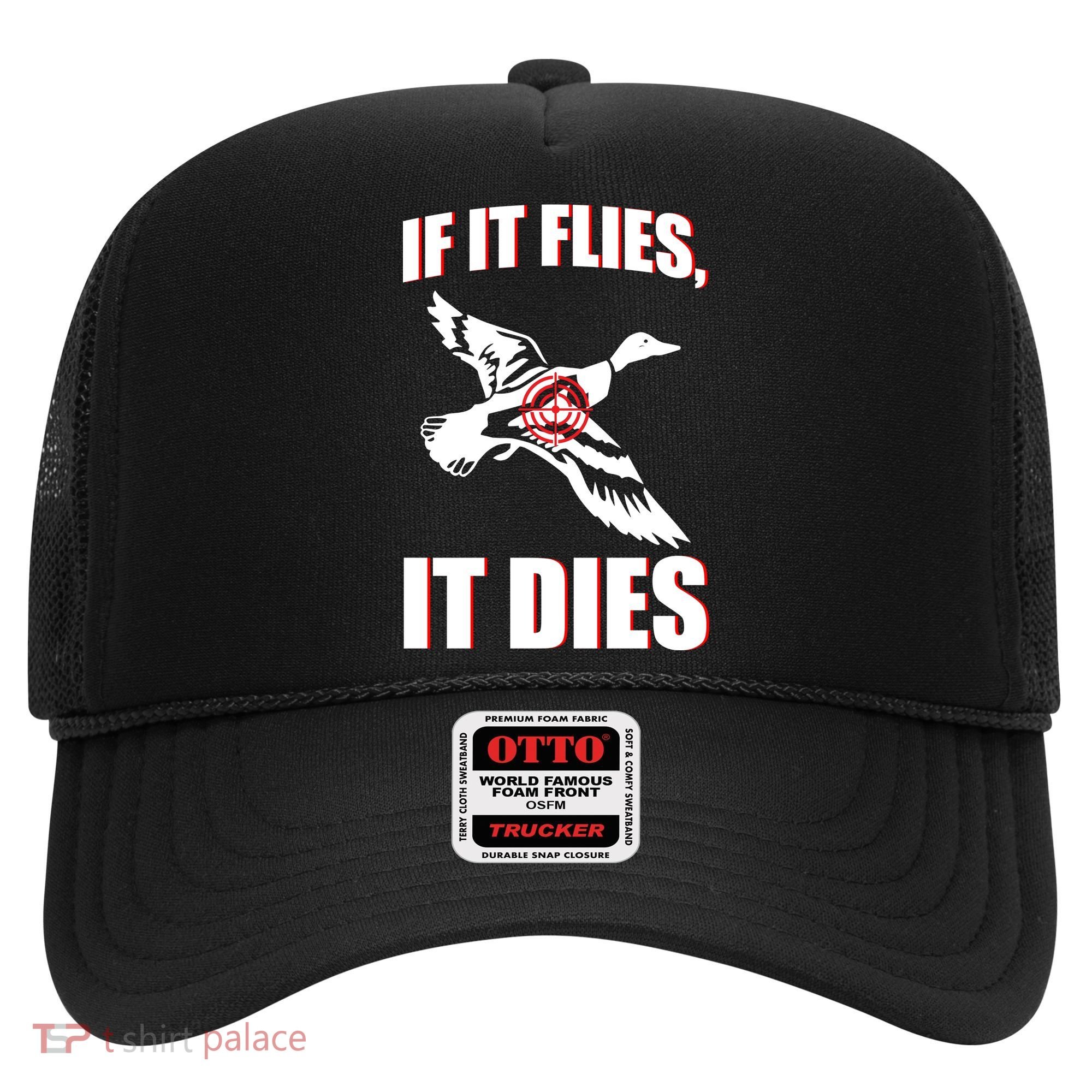 If It Flies It dies Hat