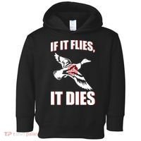 If It Flies It dies Toddler Hoodie thumb 0