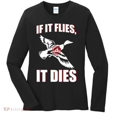 If It Flies It dies Women's Long Sleeve Shirt