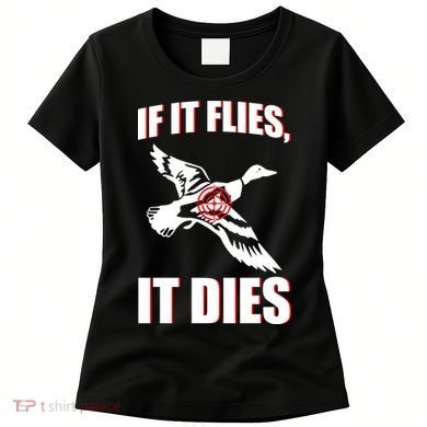 If It Flies It dies Women's T-Shirt