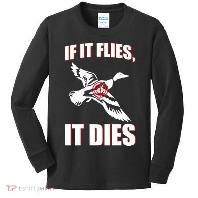 If It Flies It dies Kids Long Sleeve Shirt