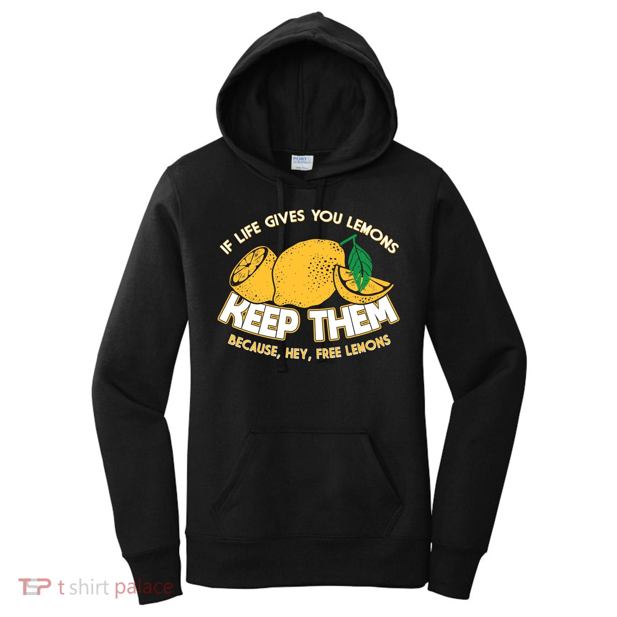 If Life Gives You Lemons Keep Them Women's Hoodie