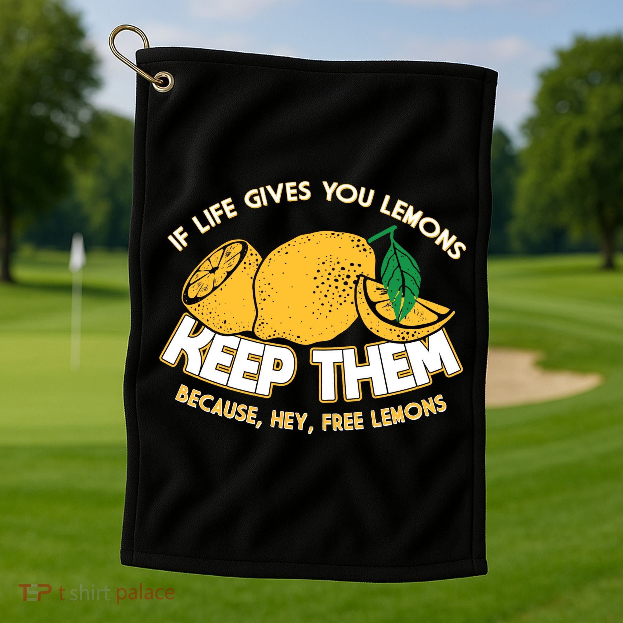 If Life Gives You Lemons Keep Them Golf Towel