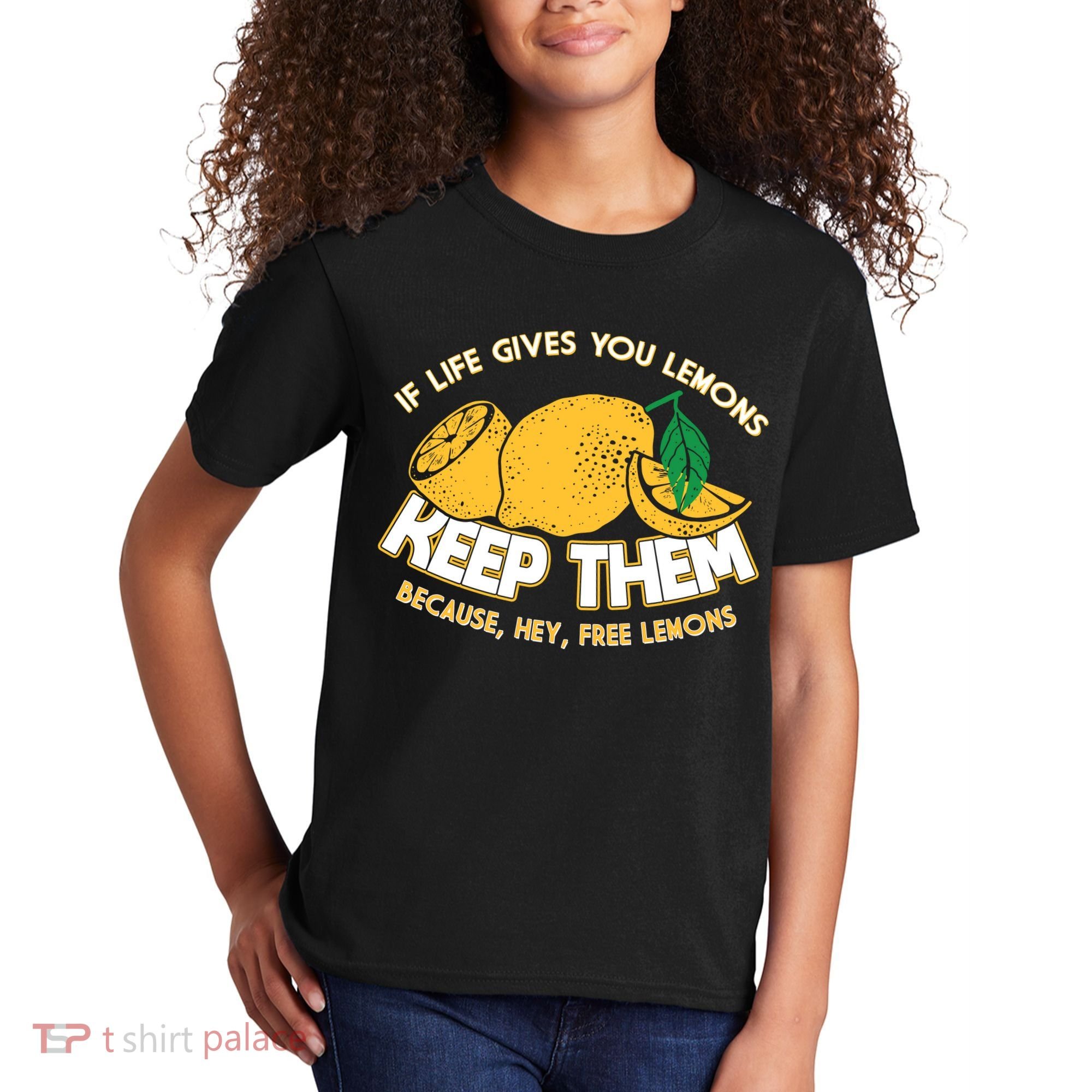 If Life Gives You Lemons Keep Them Kids T-Shirt