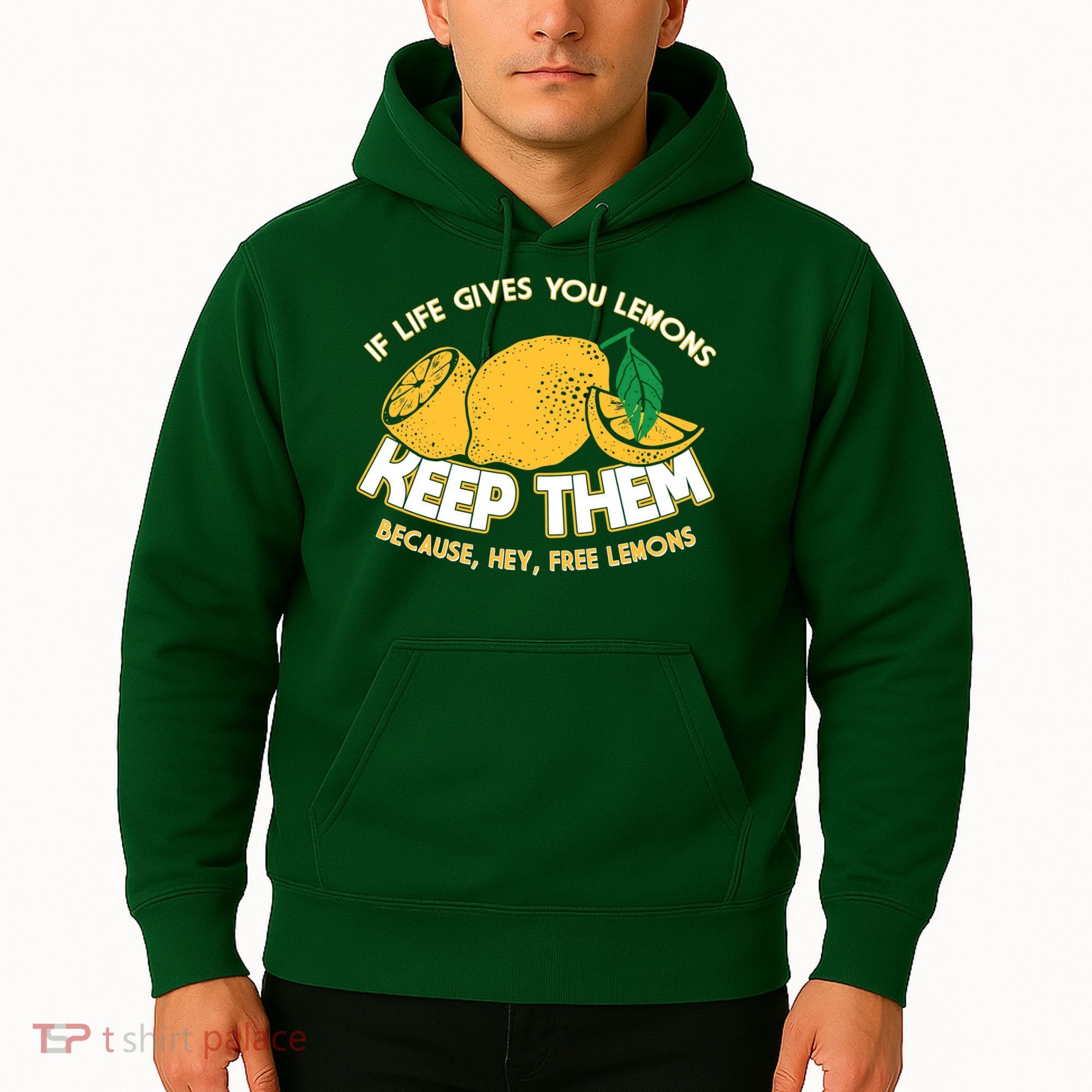If Life Gives You Lemons Keep Them Hoodie