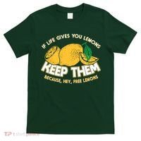 If Life Gives You Lemons Keep Them T-Shirt thumb 0